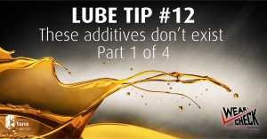 Lube Tip 12: These additives don't exist - Part 1