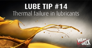 Lube Tip 14: Thermal failure in lubricants